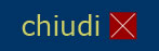 chiudi